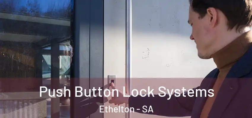  Push Button Lock Systems Ethelton - SA