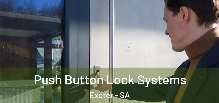  Push Button Lock Systems Exeter - SA