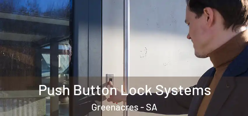 Push Button Lock Systems Greenacres - SA