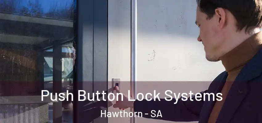 Push Button Lock Systems Hawthorn - SA