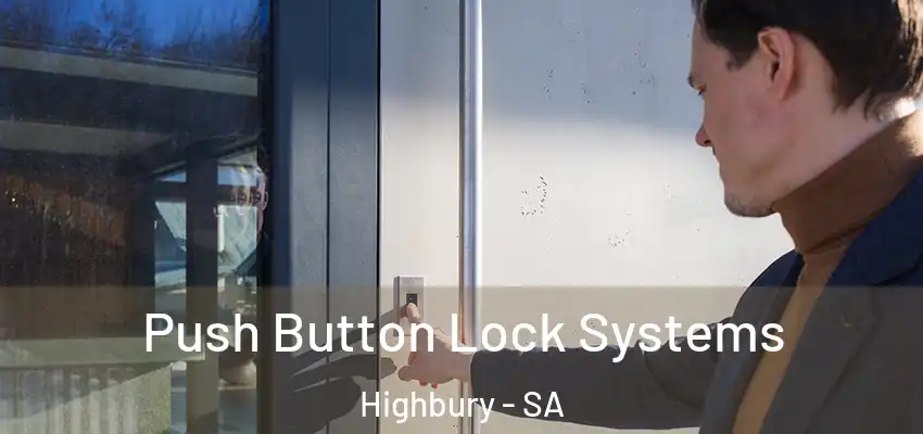  Push Button Lock Systems Highbury - SA