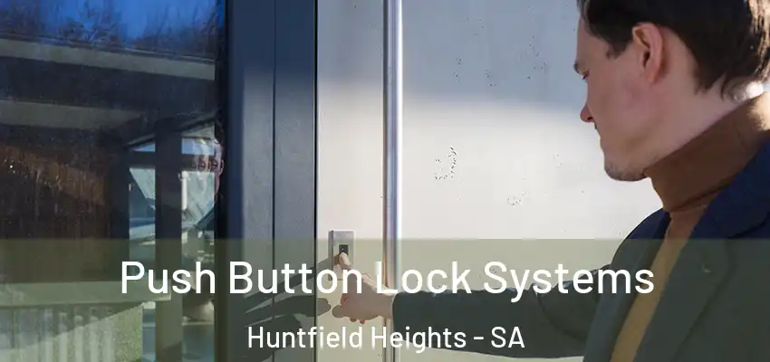 Push Button Lock Systems Huntfield Heights - SA