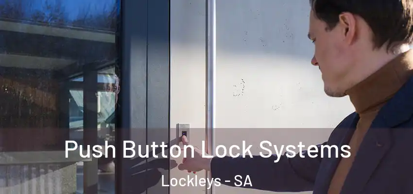 Push Button Lock Systems Lockleys - SA