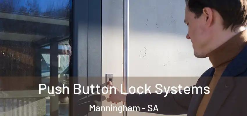Push Button Lock Systems Manningham - SA