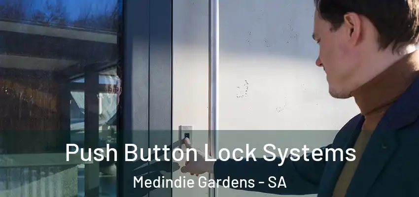 Push Button Lock Systems Medindie Gardens - SA