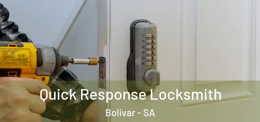 Quick Response Locksmith Bolivar - SA