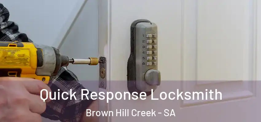  Quick Response Locksmith Brown Hill Creek - SA