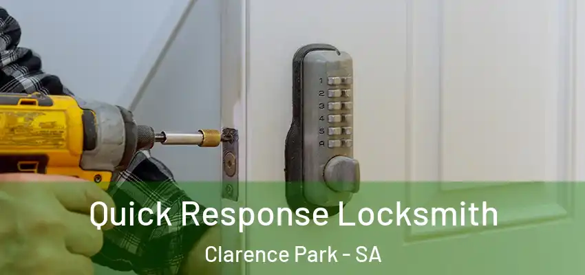 Quick Response Locksmith Clarence Park - SA