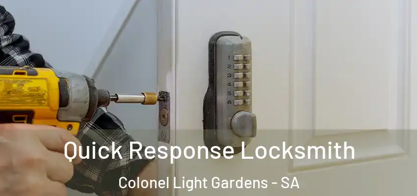 Quick Response Locksmith Colonel Light Gardens - SA