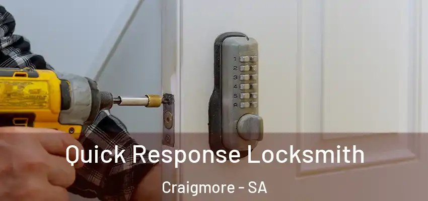 Quick Response Locksmith Craigmore - SA