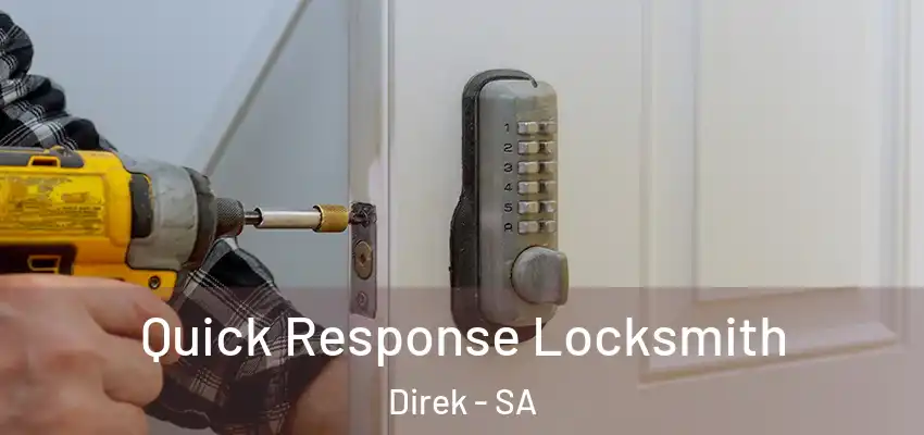 Quick Response Locksmith Direk - SA
