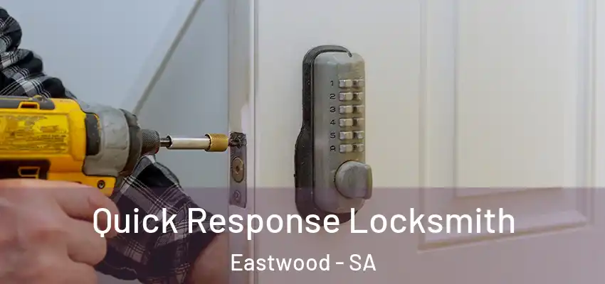  Quick Response Locksmith Eastwood - SA