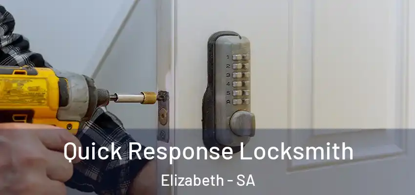 Quick Response Locksmith Elizabeth - SA