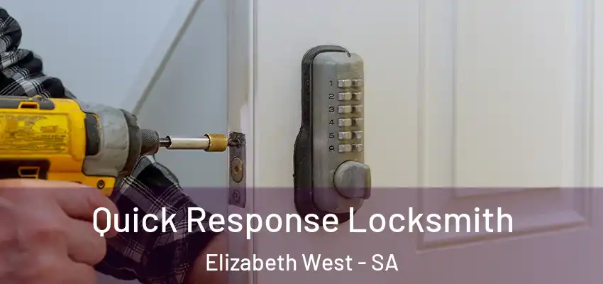 Quick Response Locksmith Elizabeth West - SA