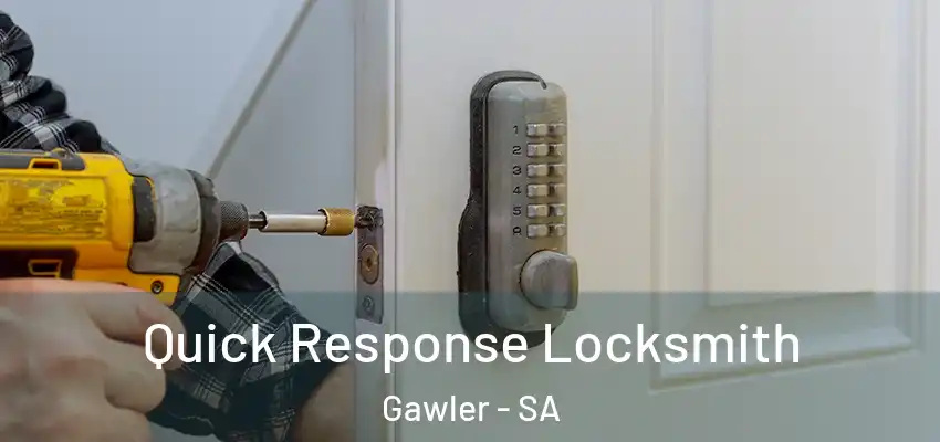 Quick Response Locksmith Gawler - SA