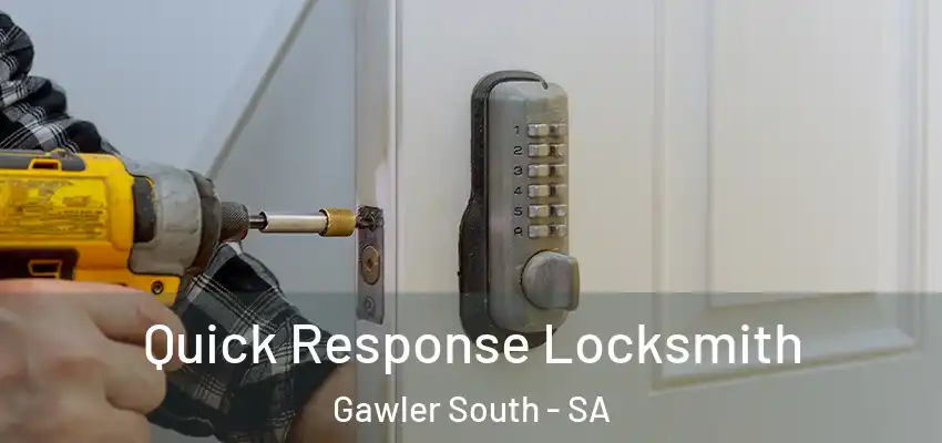 Quick Response Locksmith Gawler South - SA