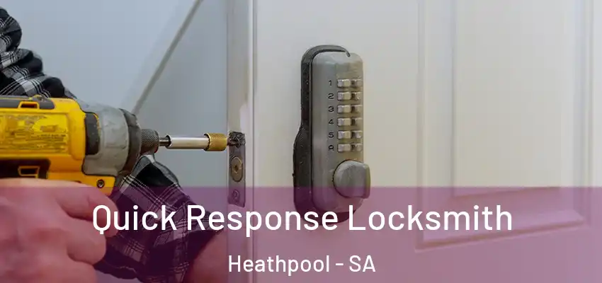 Quick Response Locksmith Heathpool - SA