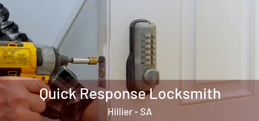 Quick Response Locksmith Hillier - SA