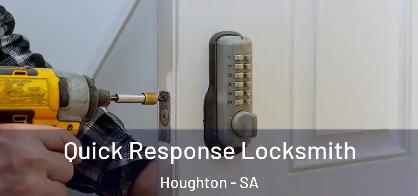 Quick Response Locksmith Houghton - SA