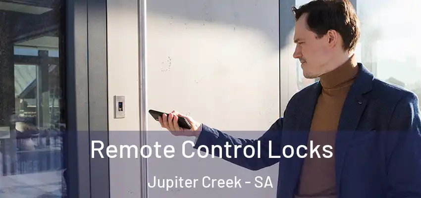 Remote Control Locks Jupiter Creek - SA