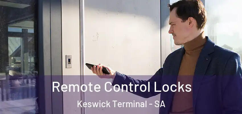 Remote Control Locks Keswick Terminal - SA