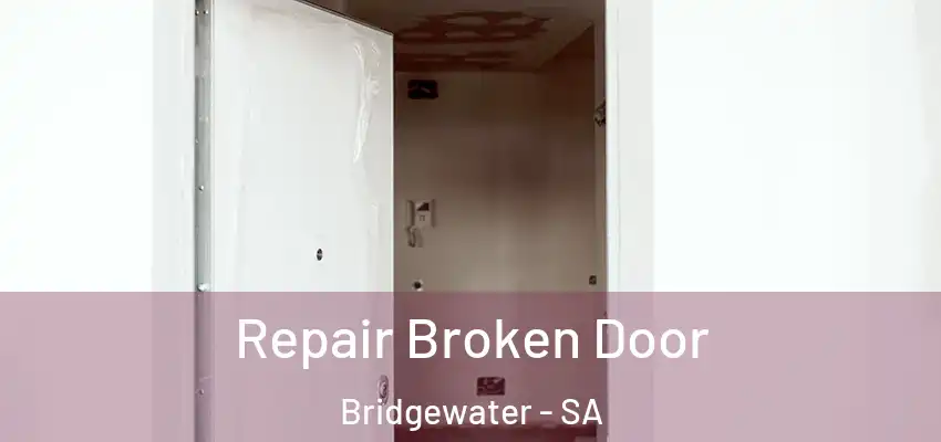 Repair Broken Door Bridgewater - SA