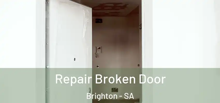 Repair Broken Door Brighton - SA