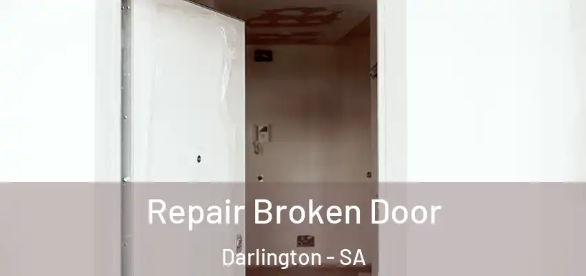 Repair Broken Door Darlington - SA