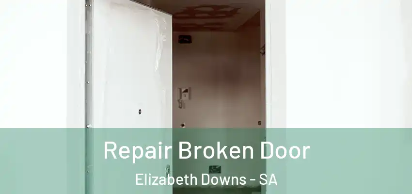 Repair Broken Door Elizabeth Downs - SA