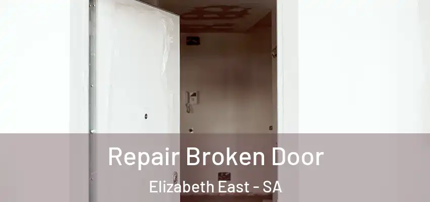 Repair Broken Door Elizabeth East - SA