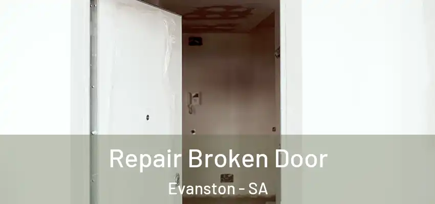 Repair Broken Door Evanston - SA