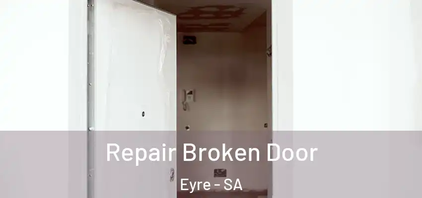 Repair Broken Door Eyre - SA