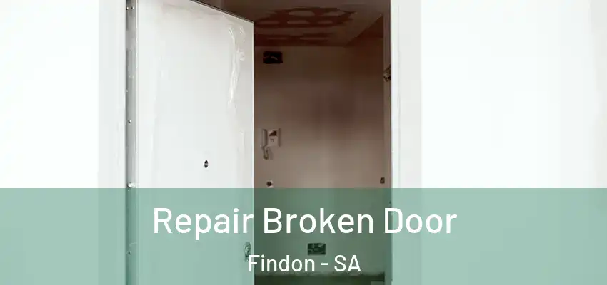 Repair Broken Door Findon - SA