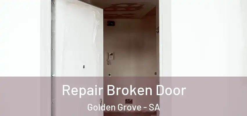 Repair Broken Door Golden Grove - SA