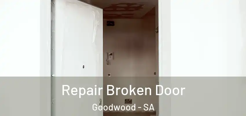 Repair Broken Door Goodwood - SA