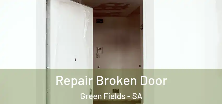  Repair Broken Door Green Fields - SA