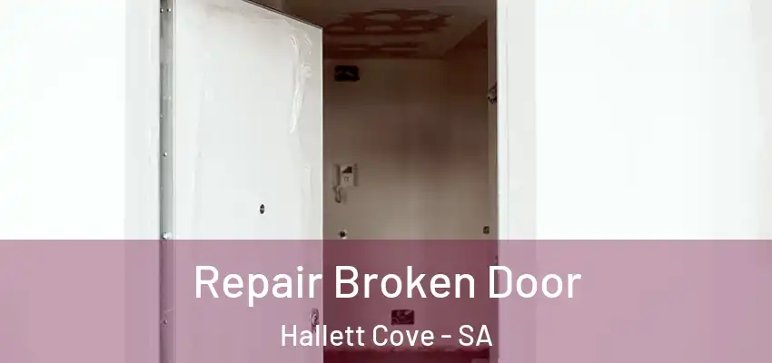 Repair Broken Door Hallett Cove - SA