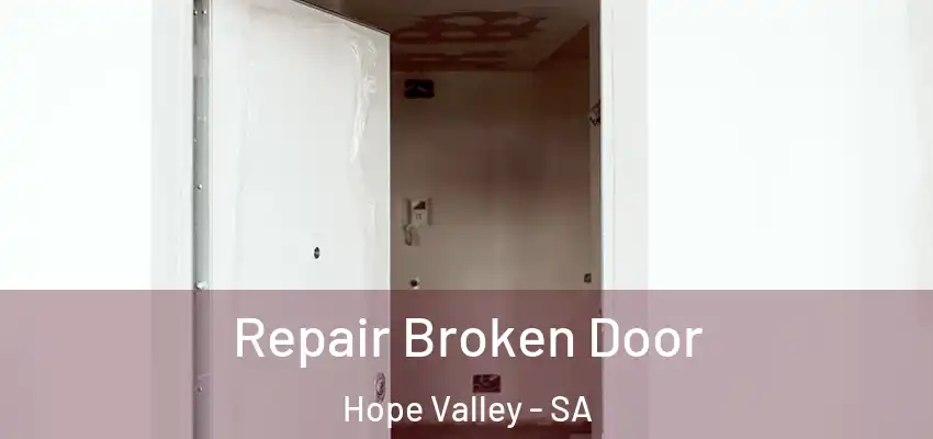 Repair Broken Door Hope Valley - SA