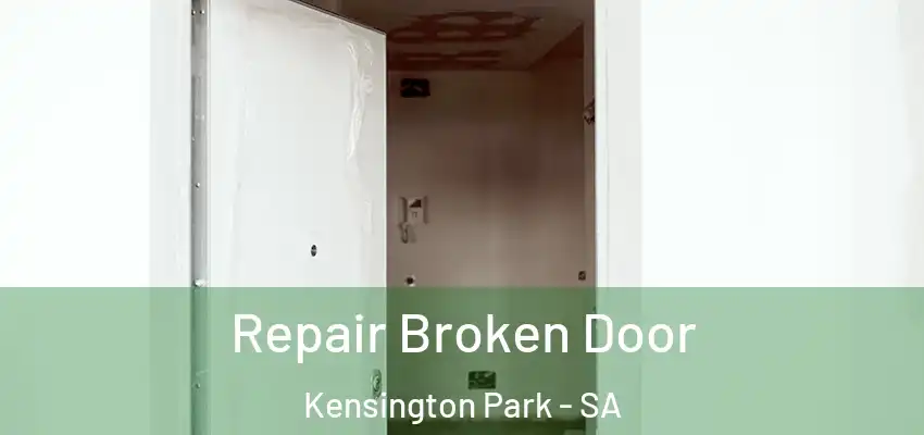 Repair Broken Door Kensington Park - SA