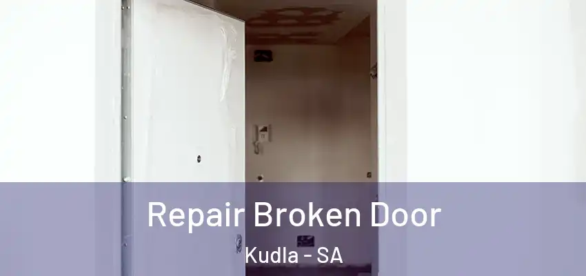 Repair Broken Door Kudla - SA
