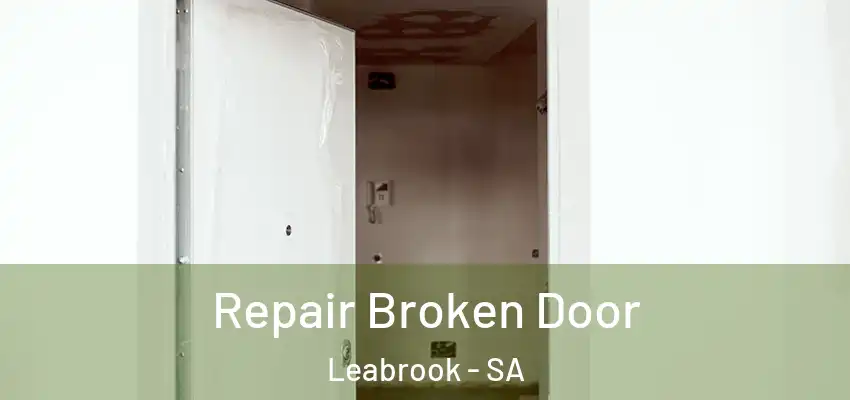 Repair Broken Door Leabrook - SA