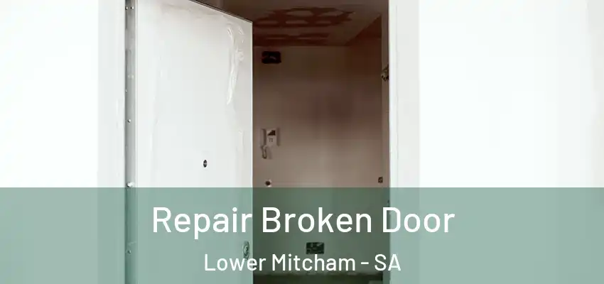  Repair Broken Door Lower Mitcham - SA