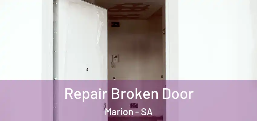 Repair Broken Door Marion - SA