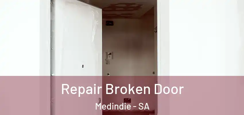 Repair Broken Door Medindie - SA
