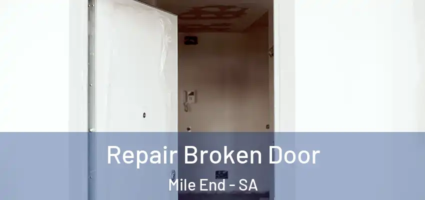 Repair Broken Door Mile End - SA