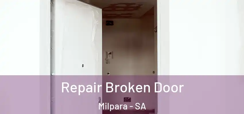 Repair Broken Door Milpara - SA