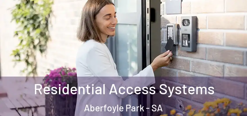 Residential Access Systems Aberfoyle Park - SA