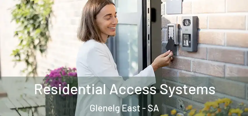 Residential Access Systems Glenelg East - SA