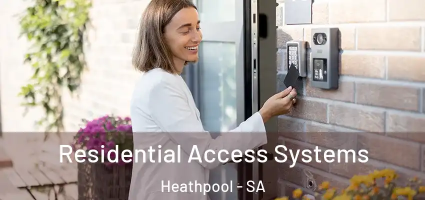 Residential Access Systems Heathpool - SA