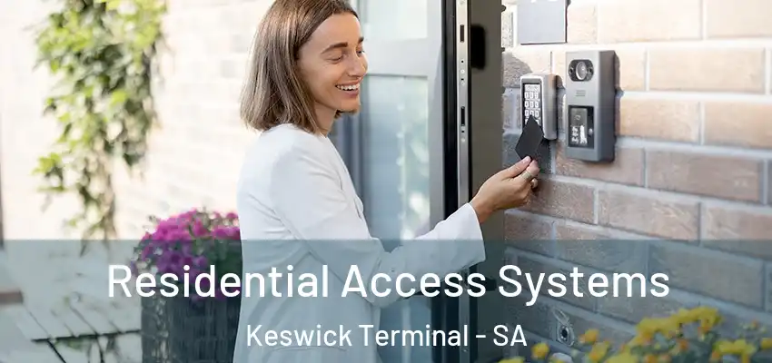 Residential Access Systems Keswick Terminal - SA